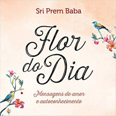 Flor do dia: Mensagens de amor e autoconhecimento