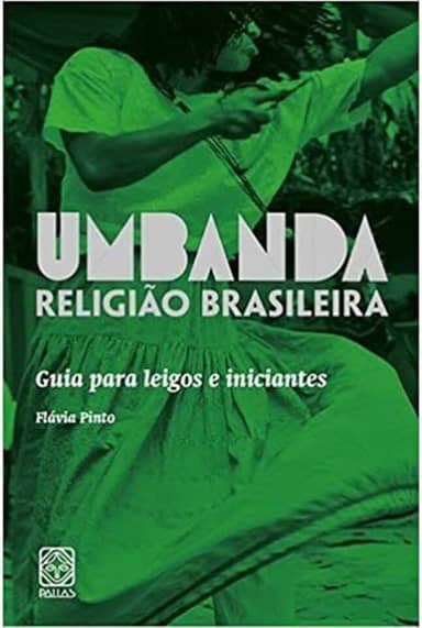 Umbanda Religião Brasileira: Guia para leigos e iniciantes