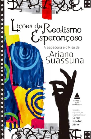 Lições de realismo esperançoso: A sabedoria e o riso de Ariano Suassuna