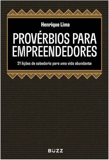 Provérbios para empreendedores: 31 lições de sabedoria para uma vida abundante