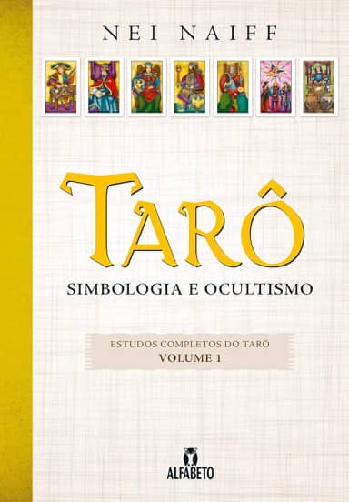 Tarô: Simbologia e Ocultismo (Volume 1)