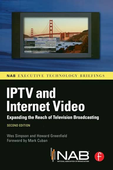 IPTV and Internet Video: Expanding the Reach of Television Broadcasting (English Edition)
