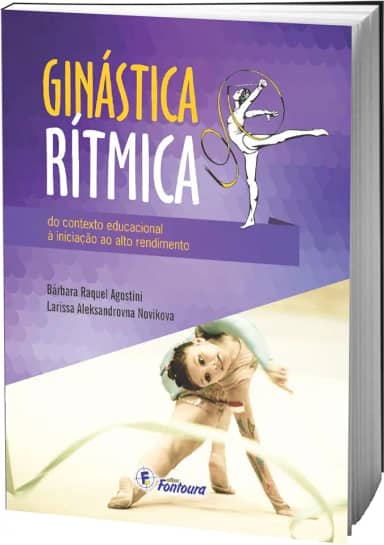 Ginástica Rítmica: do Contexto Educacional à Iniciação ao Alto Rendimento
