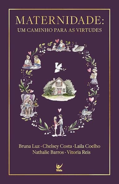 Maternidade: Um Caminho Para as Virtudes