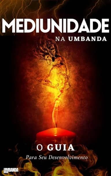 Mediunidade na Umbanda: O Guia Para Seu Desenvolvimento