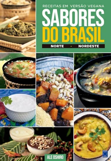 Sabores do Brasil - Norte e Nordeste - Receitas em versão vegana