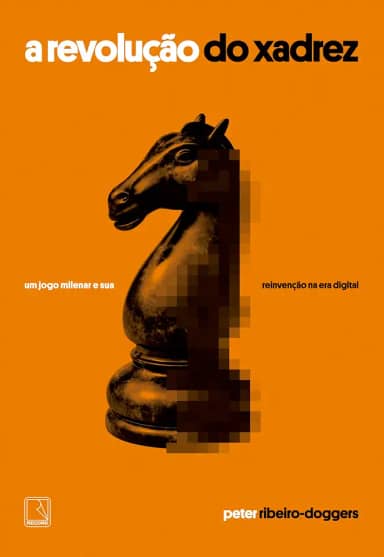 A revolução do xadrez: Um jogo milenar e sua reinvenção na era digital
