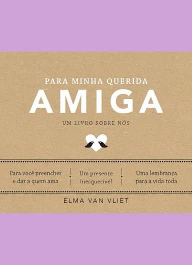 Para minha querida amiga (Um livro sobre nós): Um livro sobre nós - Livro 4