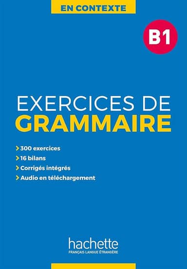 En Contexte - Exercices de Grammaire B1 + Audio Mp3 + Corriges: excercises de grammaire B1: Vol. 1