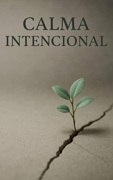 Calma Intencional: Um Guia de 15 Dias para Transformar a sua Ansiedade em Propósito e Viver uma Fé Mais Leve e Poderosa