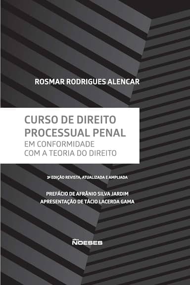 Curso de Direito Processual Penal: Em Conformidade com a Teoria do Direito
