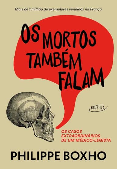 Os mortos também falam: Os casos extraordinários de um médico-legista