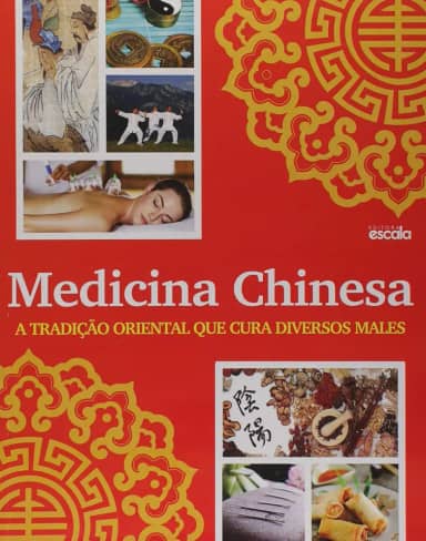 Medicina Chinesa. A Tradição Oriental que Cura Diversos Males