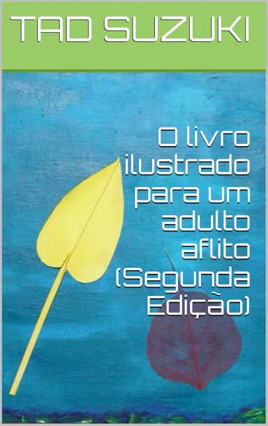 O livro ilustrado para um adulto aflito (Segunda Edição)