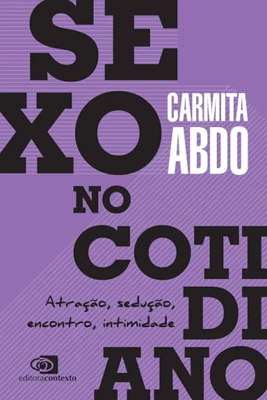 Sexo no cotidiano: Atração, sedução, encontro, intimidade