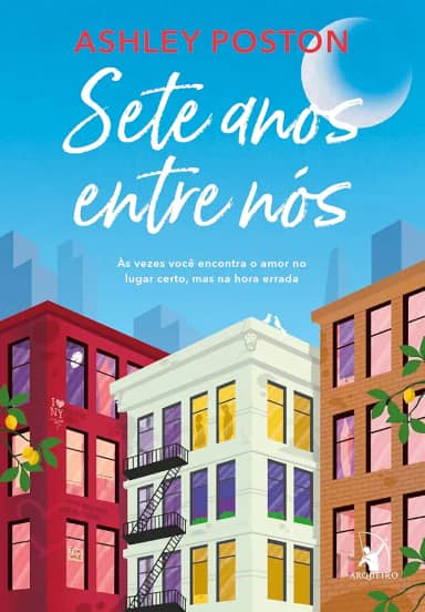 Sete anos entre nós: Às vezes você encontra o amor no lugar certo, mas na hora errada