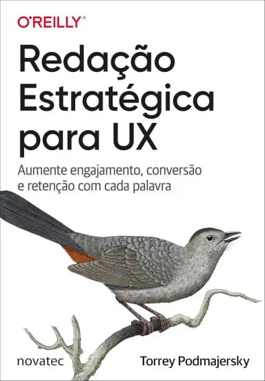 Redação Estratégica Para Ux: Aumente Engajamento, Conversão E Retenção Com Cada Palavra