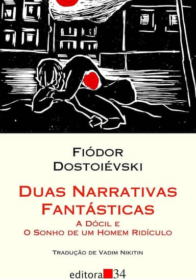Duas narrativas fantásticas: A dócil e O sonho de um homem ridículo