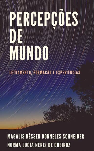 Percepções de Mundo: Letramento, Formação e Experiências