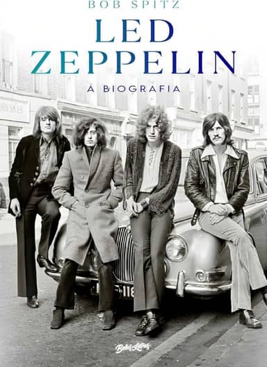 Led Zeppelin: A biografia