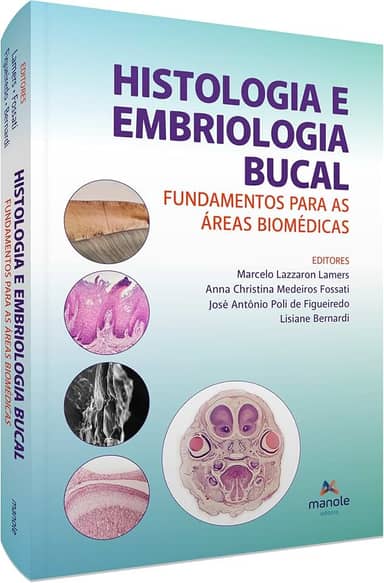 Histologia e Embriologia Bucal: Fundamentos para as áreas biomédicas