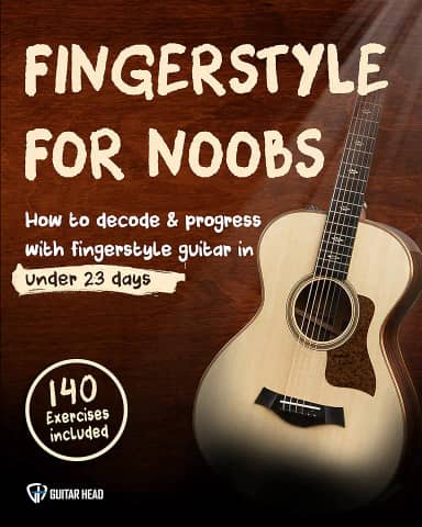 Fingerstyle For Noobs: How to Decode & Progress With Fingerstyle Guitar in Under 23 Days: 140 Exercises Included (English Edition)