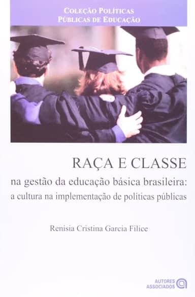 Raça e Classe na Gestão da Educação Básica Brasileira: a Cultura na Implementação de Políticas Públicas