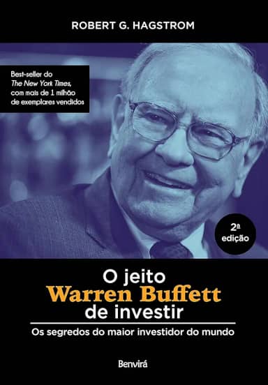 O jeito Warren Buffett de investir: Os segredos do maior investidor do mundo