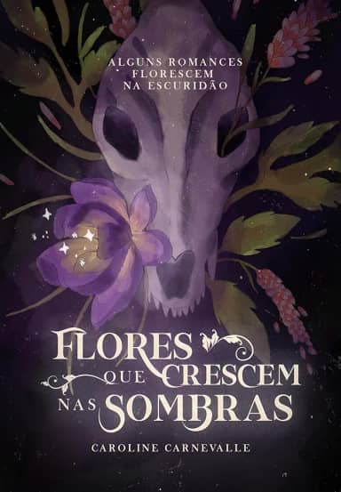 Flores que Crescem nas Sombras: (Livro Único)
