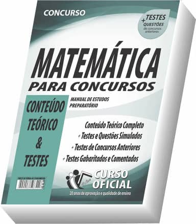 Apostila Matemática para Concursos - Conteúdo Teórico e Testes: 01