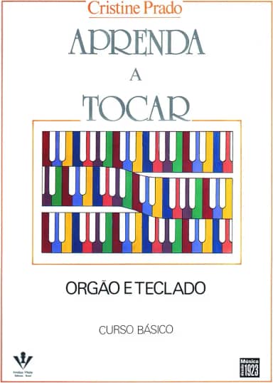Aprenda a tocar Órgão e Teclado - 1º volume: Curso básico