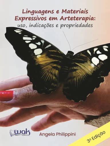 Linguagens e Materiais Expressivos em Arteterapia: Uso, Indicações e Propriedades