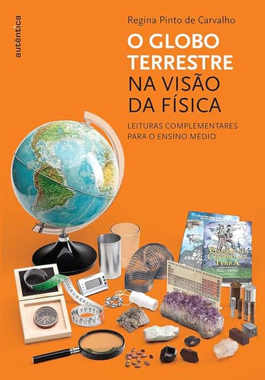 O globo terrestre na visão da física - Leituras complementares para o ensino médio