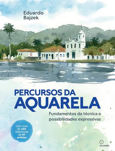 Percursos da aquarela: Fundamentos da técnica e possibilidades expressivas