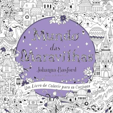 Mundo das maravilhas: Um livro de colorir para os curiosos