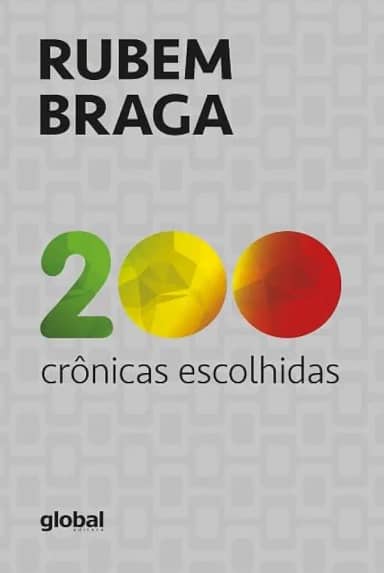 200 Crônicas Escolhidas: Rubem Braga