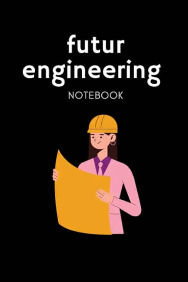 FUTUR ENGINEER NOTEBOOK : Lined notebook contain 100 pages (6"x9") engineering students for notes,: good gift for engineering students
