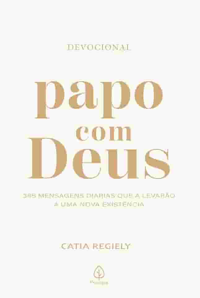 Papo com Deus - 365 mensagens diárias