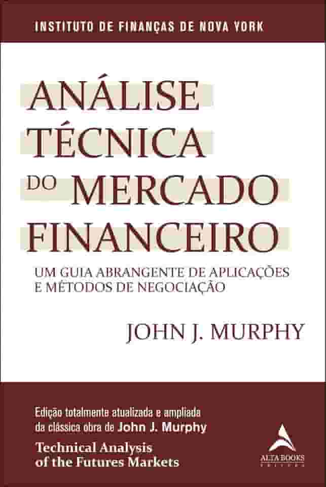 Análise Técnica do Mercado Financeiro: um Guia Abrangente de Aplicações e Métodos de Negociação