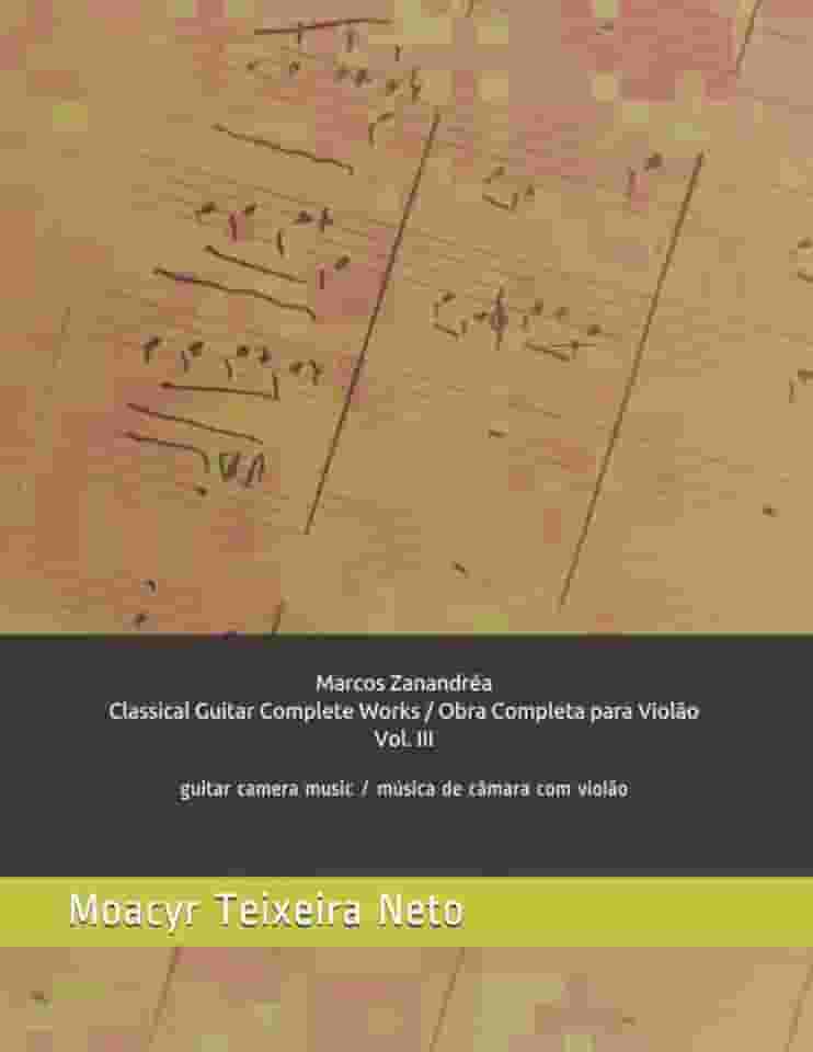 Marcos Zanandréa: Obra Completa para Violão - Vol. 3: Música de Câmara com Violão