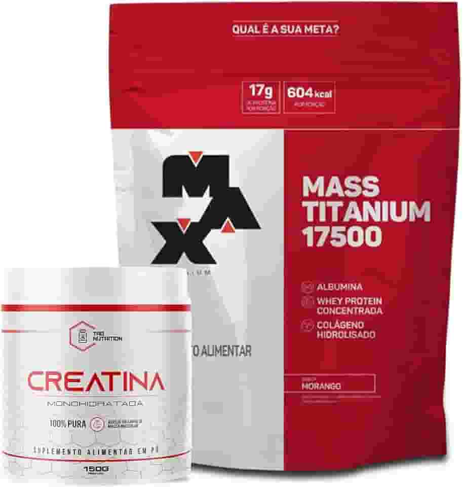 Kit Hipercalórico Hiper Mass Titanium 17500 1.4kg + Creatina 150g TAG 100% Pura - Max Titanium (Refil 1400g, Morango)