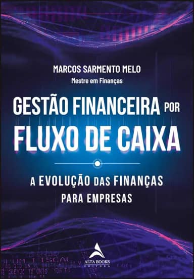 Gestão Financeira por Fluxo de Caixa: a Evolução das Finanças Para Empresas