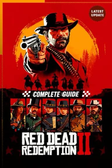 Red Dead Redemption II Complete Player Guide & 100% Walkthrough – 2025 Edition: All Missions, Side Quests, Collectibles, Hunting, Crafting, Online Tips & Advanced Strategies