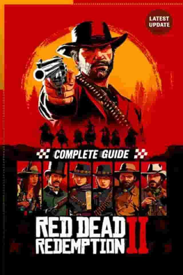 Red Dead Redemption II Complete Player Guide & 100% Walkthrough – 2025 Edition: All Missions, Side Quests, Collectibles, Hunting, Crafting, Online Tips & Advanced Strategies