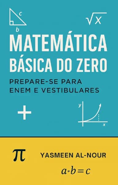 Matemática Básica do Zero: Prepare-se para Enem e Vestibulares