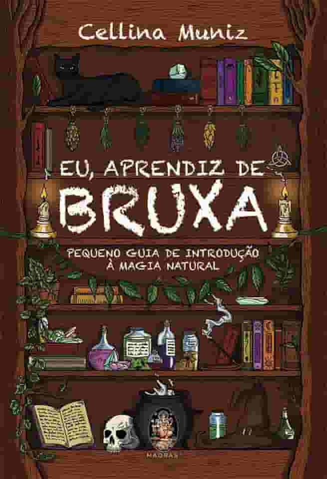 Eu, Aprendiz de Bruxa: Pequeno Guia de Introdução à Magia Natural
