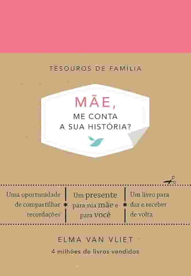 Mãe, me conta a sua história? (Tesouros de família): Um livro para dar e receber de volta