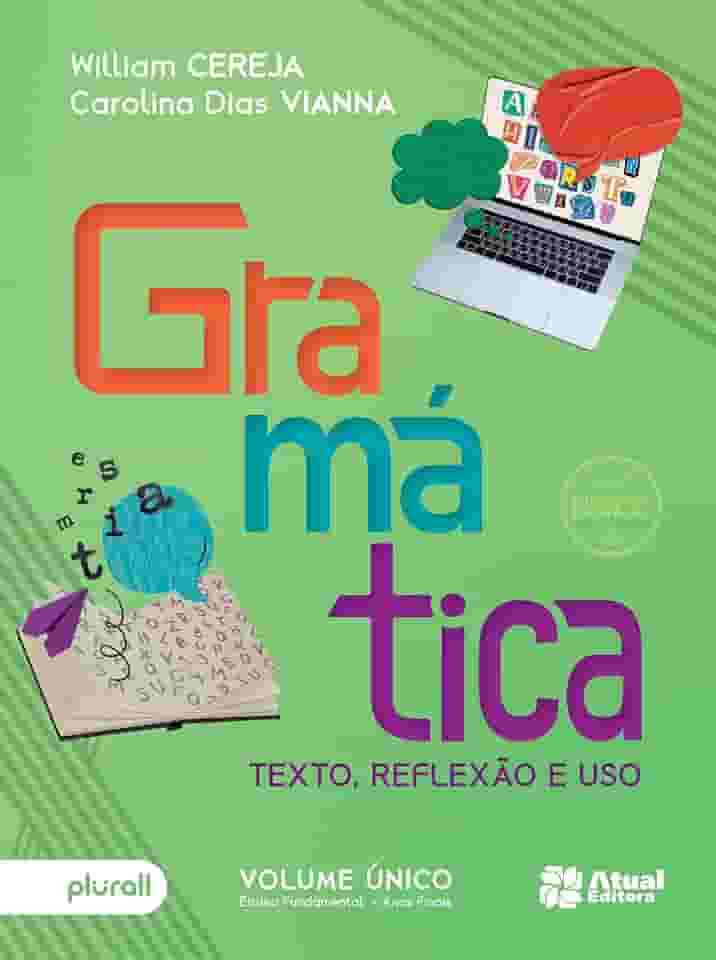 Gramática: Texto, reflexão e uso - 6º ao 9º ano