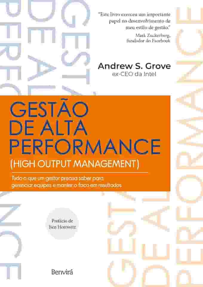 Gestão de Alta Performance: Tudo o que um gestor precisa saber para gerenciar equipes e manter o foco em resultados