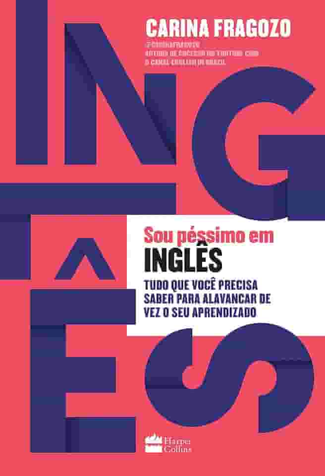 Sou péssimo em inglês: Tudo que você precisa saber para alavancar de vez o seu aprendizado